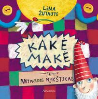 kake make - Kakė Makė ir Netvarkos nykštukas - 1 nuotrauka