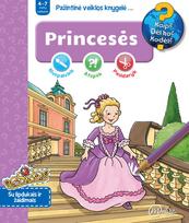 Kaip? Dėl ko? Kodėl? Princesės