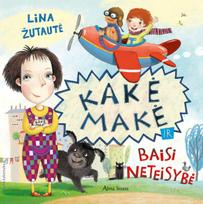 lina zutaute - Kakė Makė ir baisi neteisybė - 1 nuotrauka