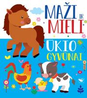 Ūkio gyvūnai: maži ir mieli