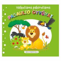 Pasaulio gyvūnai. Vaikučiams pabiručiams