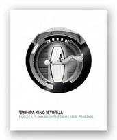 Trumpa kino istorija. Nuo XX a. 5-ojo dešimtmečio iki XXI a. pradžios
