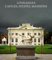 Lithuania's Castles, Estates, Mansions