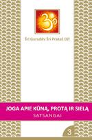 sri gurudev sri prakas dzi - Joga apie kūną, protą ir sielą. SATSANGAI - 1 nuotrauka