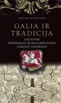 Galia ir tradicija: Lietuvos Didžiosios Kunigaikštystės giminių istorijos