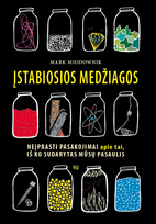 Įstabiosios medžiagos. Neįprasti pasakojimai apie tai, iš ko sudarytas mūsų pasaulis