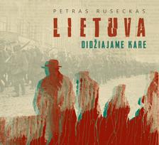 Lietuva Didžiajame kare. Petras Ruseckas