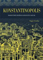 Konstantinopolis: paskutinė didžioji apgultis 1453 m.