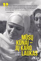christina lamb - Mūsų kūnai – jų karo laukas - 1 nuotrauka