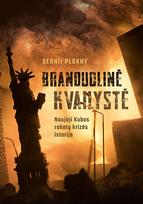 Branduolinė kvailystė. Naujoji Kubos raketų krizės istorija