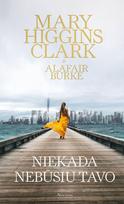 mary higgins clark, alafair burke - Niekada nebūsiu tavo - 1 nuotrauka