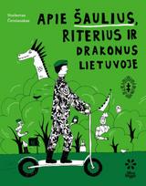 Apie šaulius, riterius ir drakonus Lietuvoje