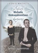 Šešios Michailo Aleksandrovičiaus karjeros. Tenoro gyvenimas