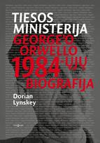 Tiesos ministerija. George'o Orwello 1984-ųjų biografija