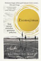 katherine may - Knyga ŽIEMOJIMAS: KAIP PRIIMTI NATŪRALIUS GYVENIMO POKYČIUS - 1 nuotrauka