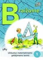 Braižome. Užduotys matematiniams gebėjimams lavinti (serija „Kuriame mažiesiems“)
