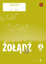 ŻOŁĄDŹ. Poznawanie świata. Drugi zeszyt ćwiczeń dla klasy II (ŠOK)