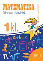 Matematika. Tekstiniai uždaviniai. 1 klasė I dalis. Sudėtis ir atimtis iki 10