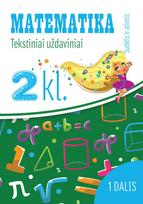 Matematika. Tekstiniai uždaviniai. 2 klasė I dalis. Sudėtis ir atimtis