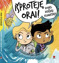 Išprotėję orai! Kodėl keičiasi klimatas?