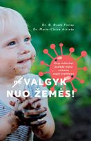 (Ne)valgyk nuo žemės