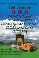 Pasveikimas ir sveikatos išsaugojimas pagal Ilzės Jansonės sistemą