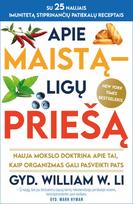 william w. li - Apie maistą – ligų priešą: nauja mokslo doktrina apie tai, kaip organizmas gali pasveikti pats - 1 nuotrauka