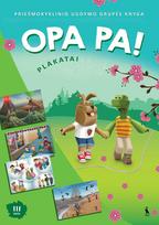 Opa pa! Priešmokyklinio ugdymo grupės knyga. Plakatai. III dalis