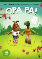 Opa pa! Priešmokyklinuko užduočių bloknotas. III dalis