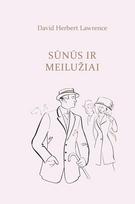 SŪNŪS IR MEILUŽIAI: geriausias D. H. Lawrence romanas, kuriame subtiliai atskleidžiami sudėtingi motinos ir sūnų, sūnų ir jų mylimųjų santykiai