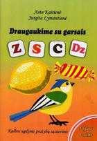 Draugaukime su garsais Z, S, C, DZ, I dalis, 1 klasei