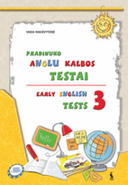 Early English Tests 3. Pradinuko anglų kalbos testai IV klasei