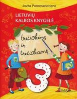 Lietuvių kalbos knygelė trečiokėms ir trečiokams