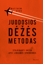 matthew syed - Juodosios dėžės metodas: stulbinanti knyga apie lemiamus sprendimus - 1 nuotrauka