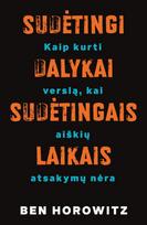 Sudėtingi dalykai – sudėtingais laikais: kaip kurti verslą, kai aiškių atsakymų nėra