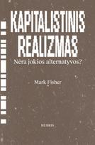 Kapitalistinis realizmas. Nėra jokios alternatyvos?