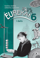 Eureka! Gamtos mokslų užduočių sąsiuvinis 6 klasei. I dalis
