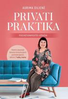 aurima diliene - Privati praktika. Psichoterapeutės užrašai - 2 nuotrauka