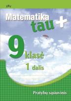 Matematika tau Plius. Pratybų sąsiuvinis 9 klasei (1 dalis)