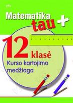 Matematika Tau plius. 12 klasė. Kurso kartojimo medžiaga
