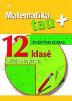 Matematika Tau plius. 12 klasė. Išplėstinis kursas. Uždavinynas