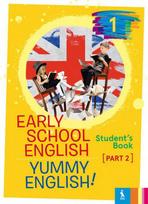 EARLY SCHOOL ENGLISH1: YUMMY ENGLISH! Student's Book 2