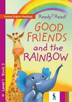 Ready? Read! Good friends and the rainbow