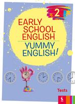 EARLY SCHOOL ENGLISH 2: YUMMY ENGLISH! Tests