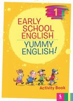 Early School English 1: Yummy English! Activity Book