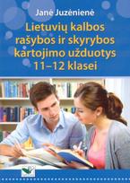 Lietuvių kalbos rašybos ir skyrybos kartojimo užduotys 11 - 12 klasei