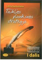TAIKLIOS PLUNKSNOS STRATEGIJA: teorinė medžiaga ir atidžiojo skaitymo užduotys 11 (III gimnazijos) klasei. Pirma dalis