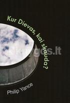 philip yancey - Kur Dievas, kai skauda (2021) - 2 nuotrauka