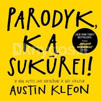 austin kleon - Parodyk, ką sukūrei - 2 nuotrauka