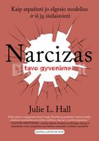 narcizai - Narcizas tavo gyvenime: kaip atpažinti jo elgesio modelius ir iš jų išsilaisvinti - 2 nuotrauka
